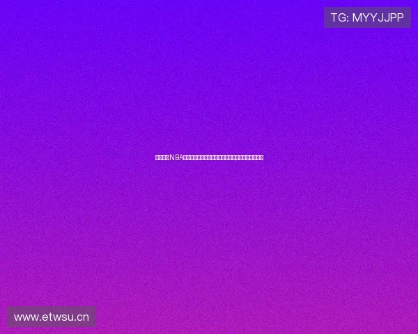 虎扑体育NBA直播全程高能精彩赛事实时更新,全面解析球场动向 虎扑体育NBA直播全程高能精彩赛事实时更新,全面解析球场动向